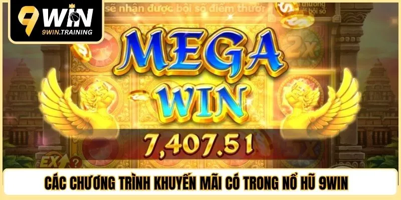 Các chương trình khuyến mãi có trong nổ hũ 9WIN 