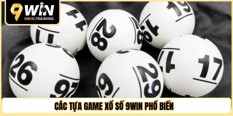 Các tựa game xổ số 9WIN phổ biến 