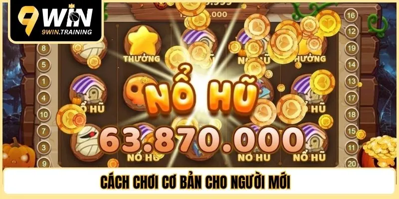 Các chơi cơ bản cho người mới 