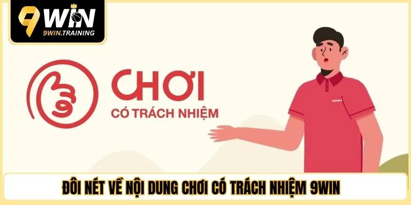 Đôi nét về nội dung chơi có trách nhiệm 9WIN 