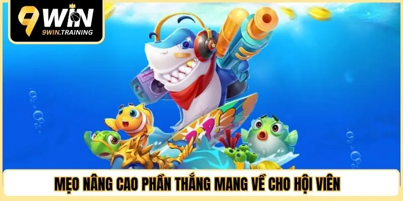 Mẹo nâng cao phần thắng mang về cho hội viên